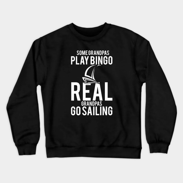 Real Granpas Go Sailing Crewneck Sweatshirt by Love2Dance